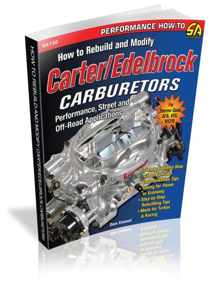 Cartech Auto Books How to Rebuild and Modify Carter/Edelbrock Carburetors SA130P